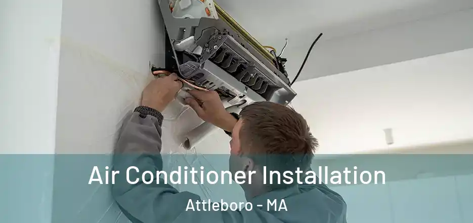 Air Conditioner Installation Attleboro - MA