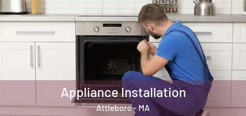 Appliance Installation Attleboro - MA