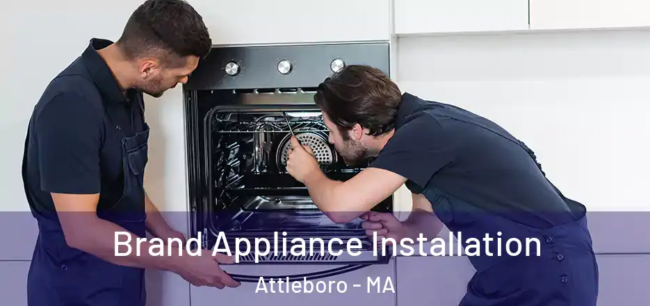  Brand Appliance Installation Attleboro - MA