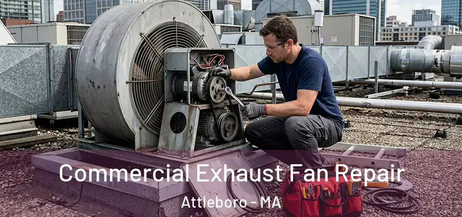  Commercial Exhaust Fan Repair Attleboro - MA