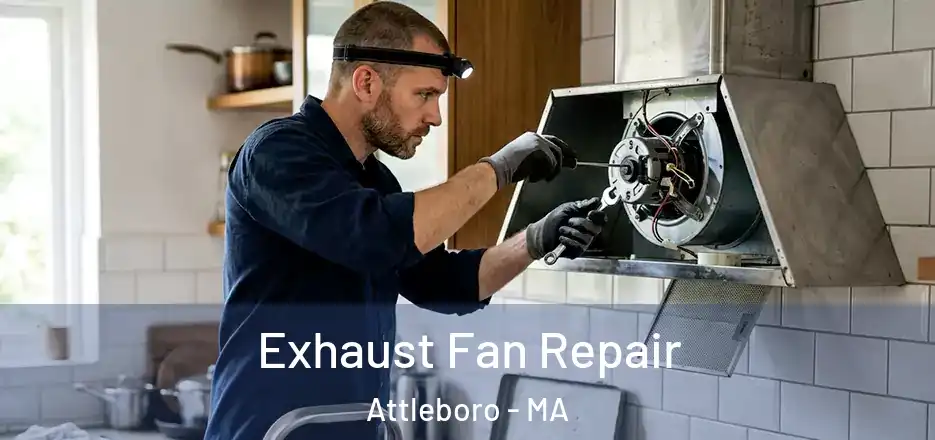  Exhaust Fan Repair Attleboro - MA