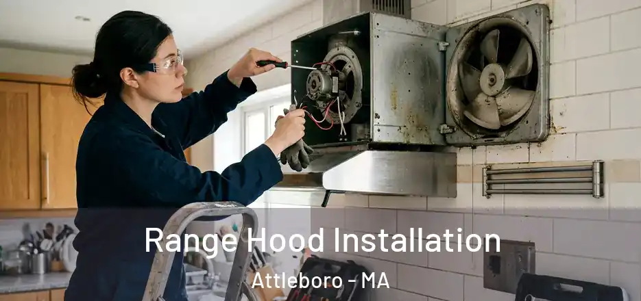 Range Hood Installation Attleboro - MA