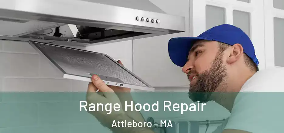  Range Hood Repair Attleboro - MA