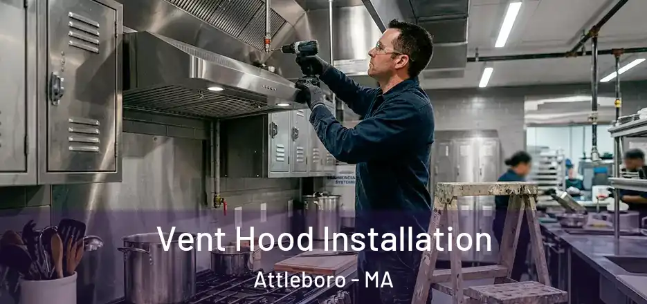 Vent Hood Installation Attleboro - MA