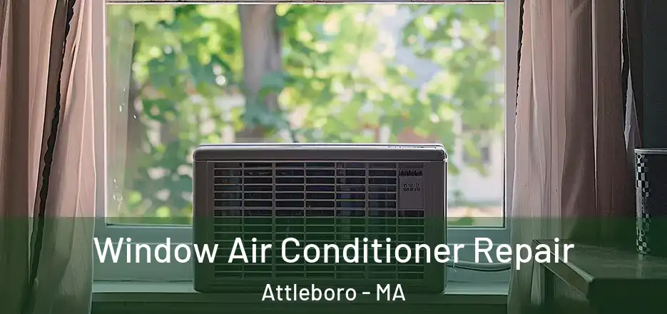  Window Air Conditioner Repair Attleboro - MA