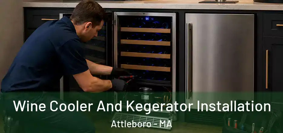 Wine Cooler And Kegerator Installation Attleboro - MA